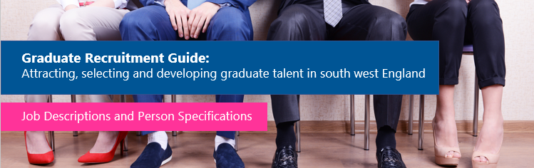Graduate Recruitment Guide: Job Descriptions and Person Specifications